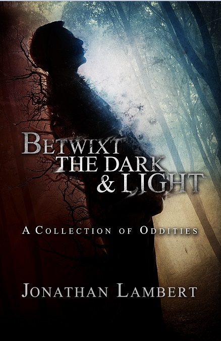 Betwixt the Dark & Light